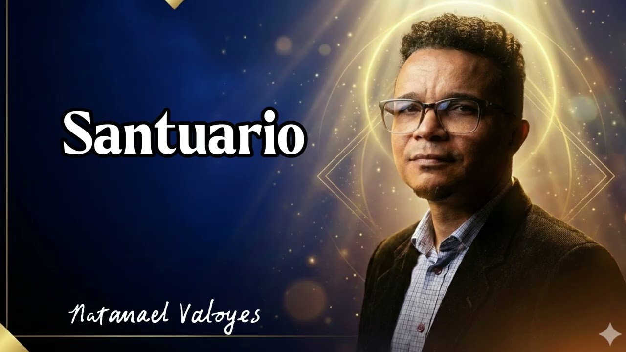 Himno: Dios transfórmame en Santuario - Natanael Valoyes