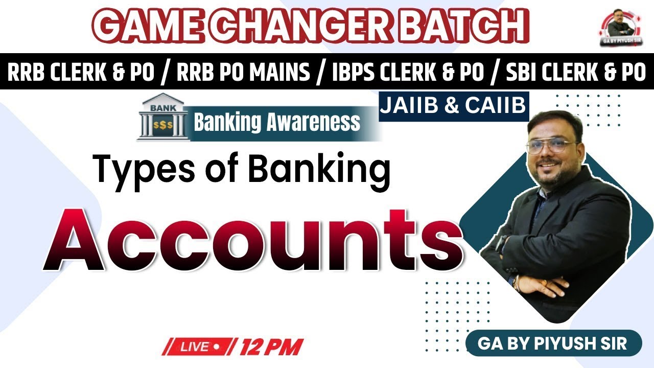 TYPES OF BANKING ACCOUNTS | BANKING AWARENESS | GA BY PIYUSH SIR