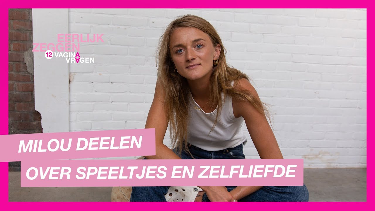 MILOU DEELEN OPEN OVER SPEELTJES EN ZELFLIEFDE