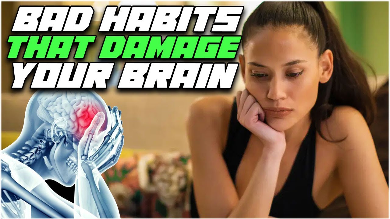Revealing Bad Habits That Damage Your Brain | Brain Damaging Habits