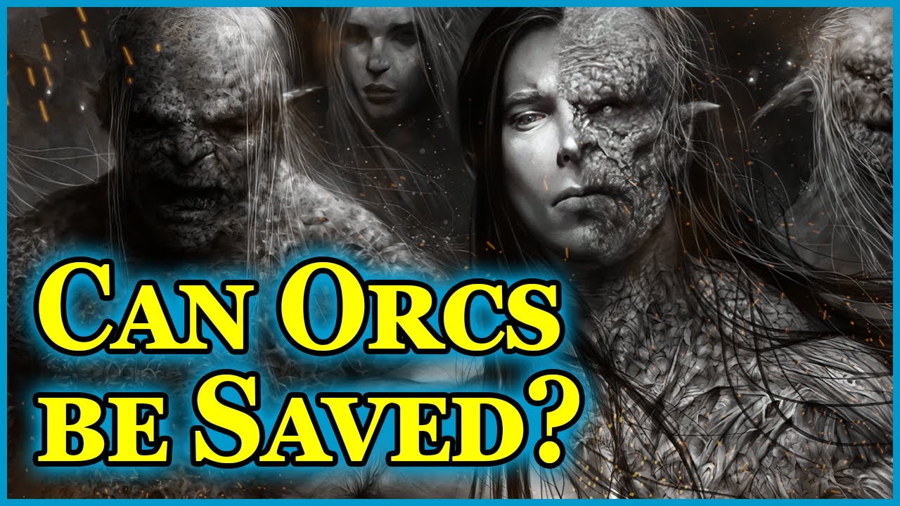 Are Orcs Redeemable? | Nature and Origins of Tolkien's Orcs