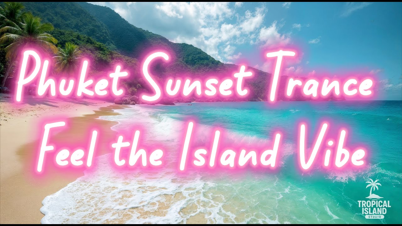 Walking the Beaches of Phuket🌴✨ | Emotional Island Trance EDM (Female Vocal • Tropical Sunset Vibes)