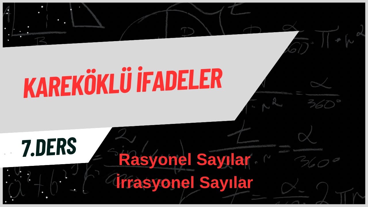 8.Sınıf Matematik Kareköklü Sayılar LGS Rasyonel sayılar ve irrasyonel sayılar