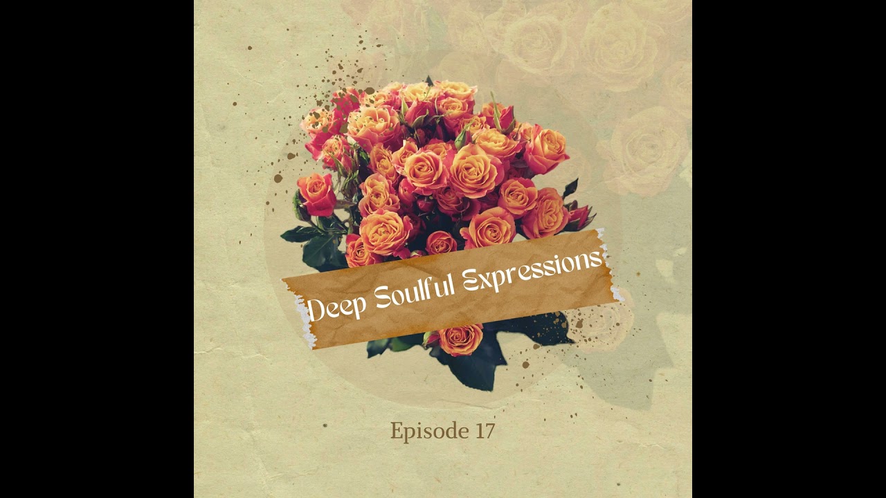 Episode 123: Deep Soulful Expressions Vol.17 Mixed by Nhlaka