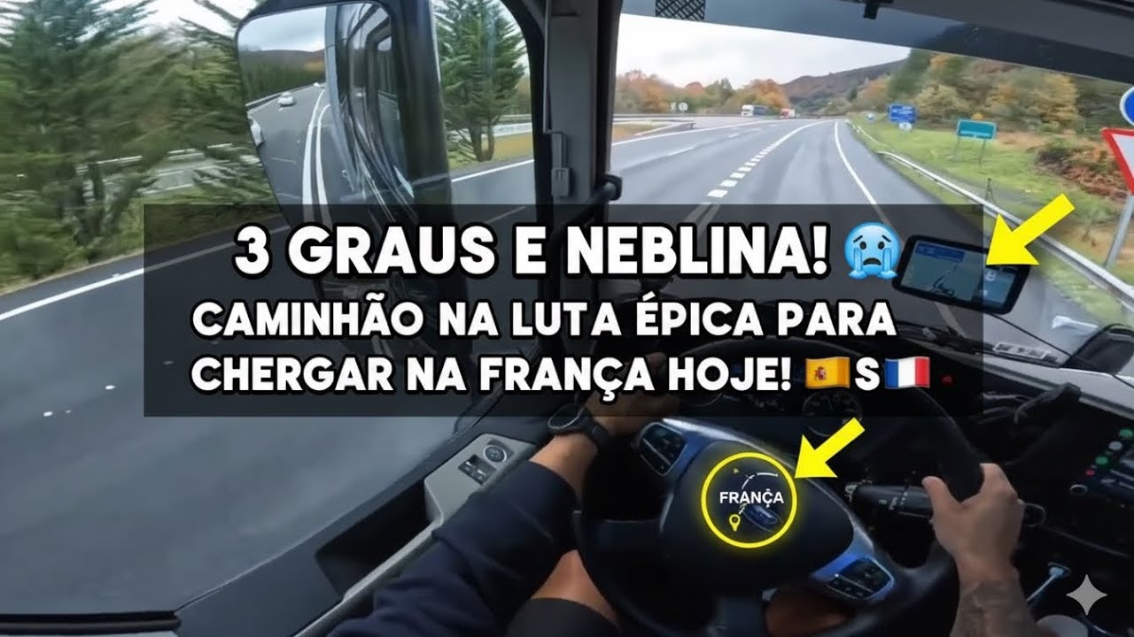 3 GRAUS E NEBLINA! 🥶 CAMINHÃO NA LUTA ÉPICA PARA CHEGAR NA FRANÇA HOJE! 🇪🇸🇫🇷