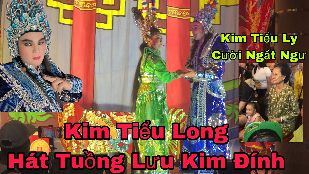 P1: NSUT Kim Tiểu Long Hát Tuồng Lưu Kim Đính - Kim Tiểu Ly xem cười mỏi mồm - Bạc Liêu Đón Chào