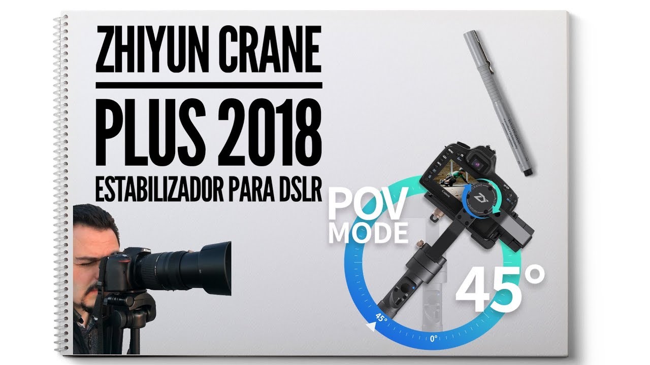 ZHIYUN CRANE PLUS - MODELO 2018