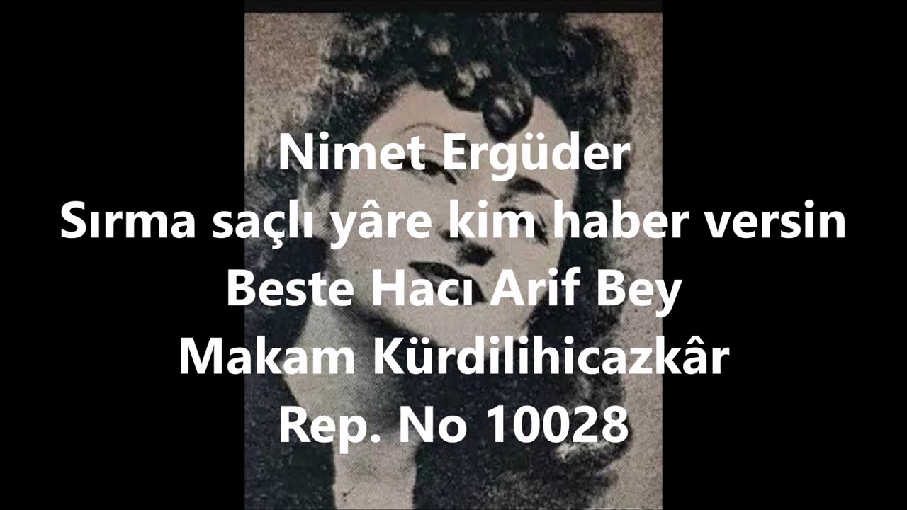 Nimet Ergüder   Sırma saçlı yâre kim haber versin (arapgirlisaffet)