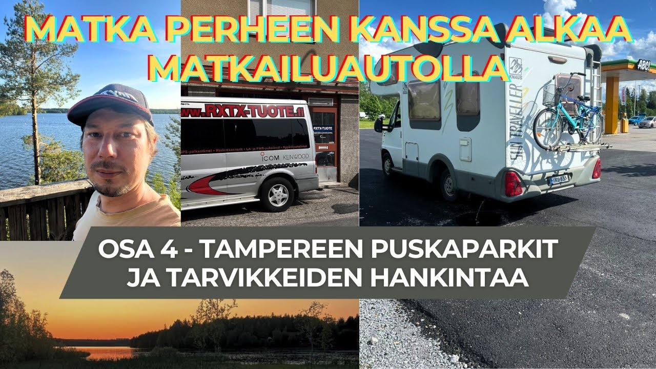 Matka perheen kanssa alkaa Asuntoautolla! Tampereen puskaparkki ja tarvikkeiden hankintaa – Osa 4