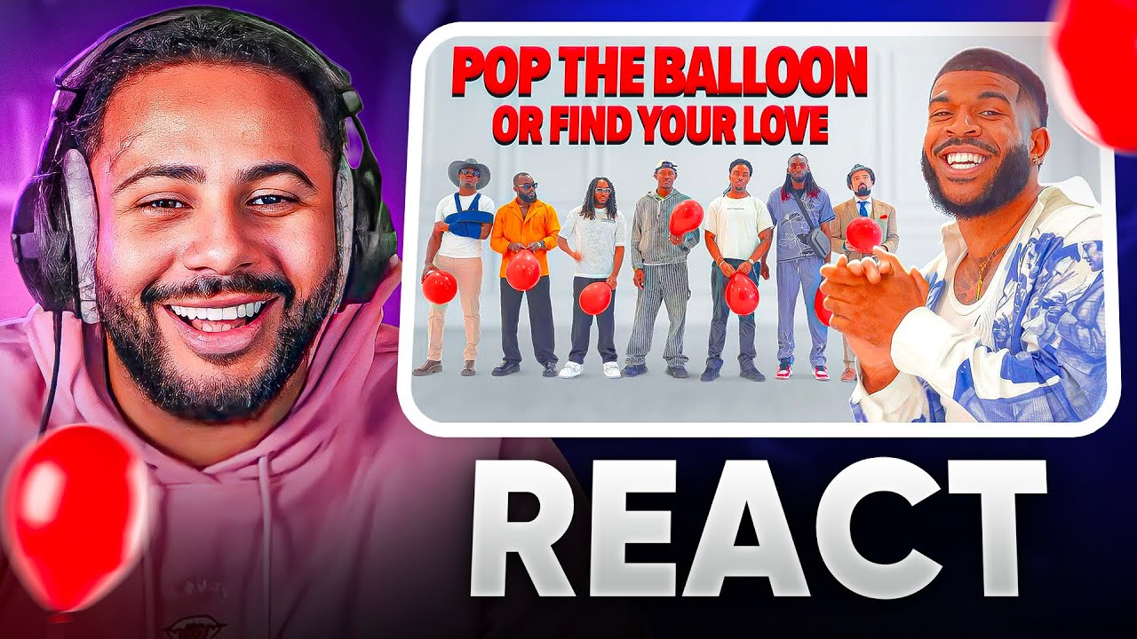JE REACT A POP THE BALLOON EDITION HOMMES (elles ont été cruelles ptdrr)