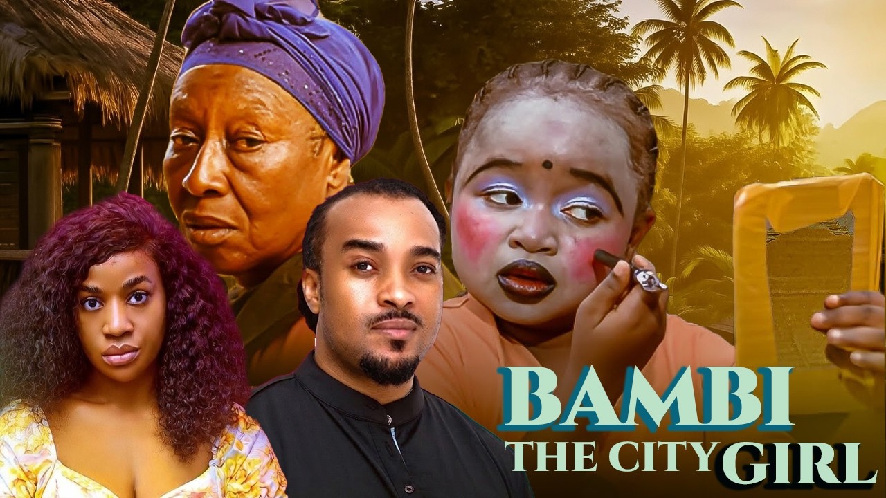 BAMBI (The City Girl) - EBUBE OBIO, FRANCES BEN, PATIENCE OZOKWOR BRYAN OKWARA LATEST NIGERIAN MOVIE