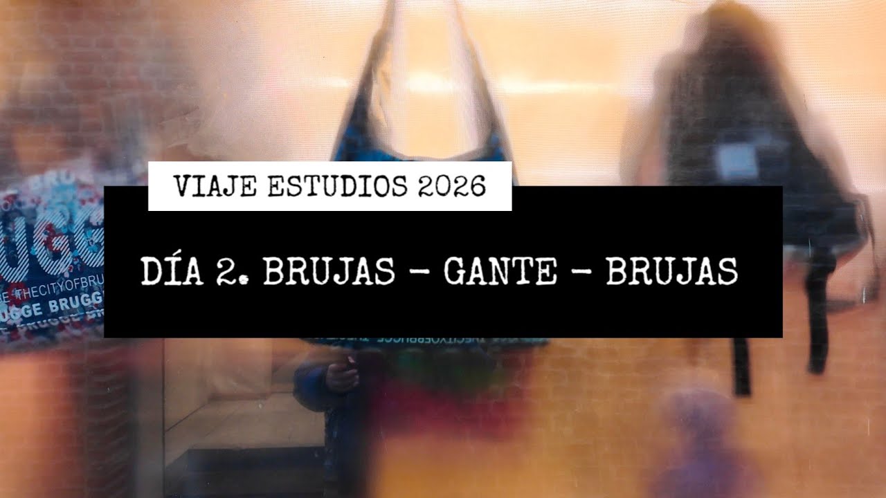 Viaje de estudios 2026. Día 2. Brujas