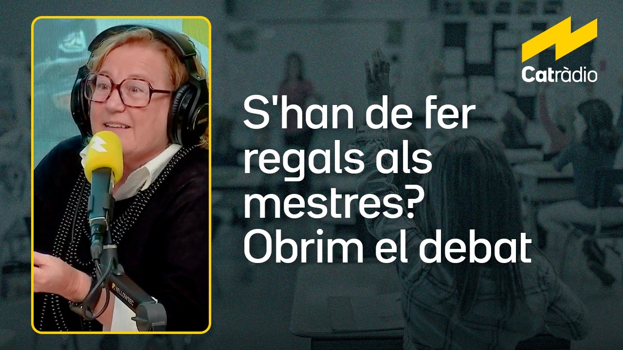 S'han de fer regals als mestres? Obrim el debat | La solució | Catalunya Ràdio