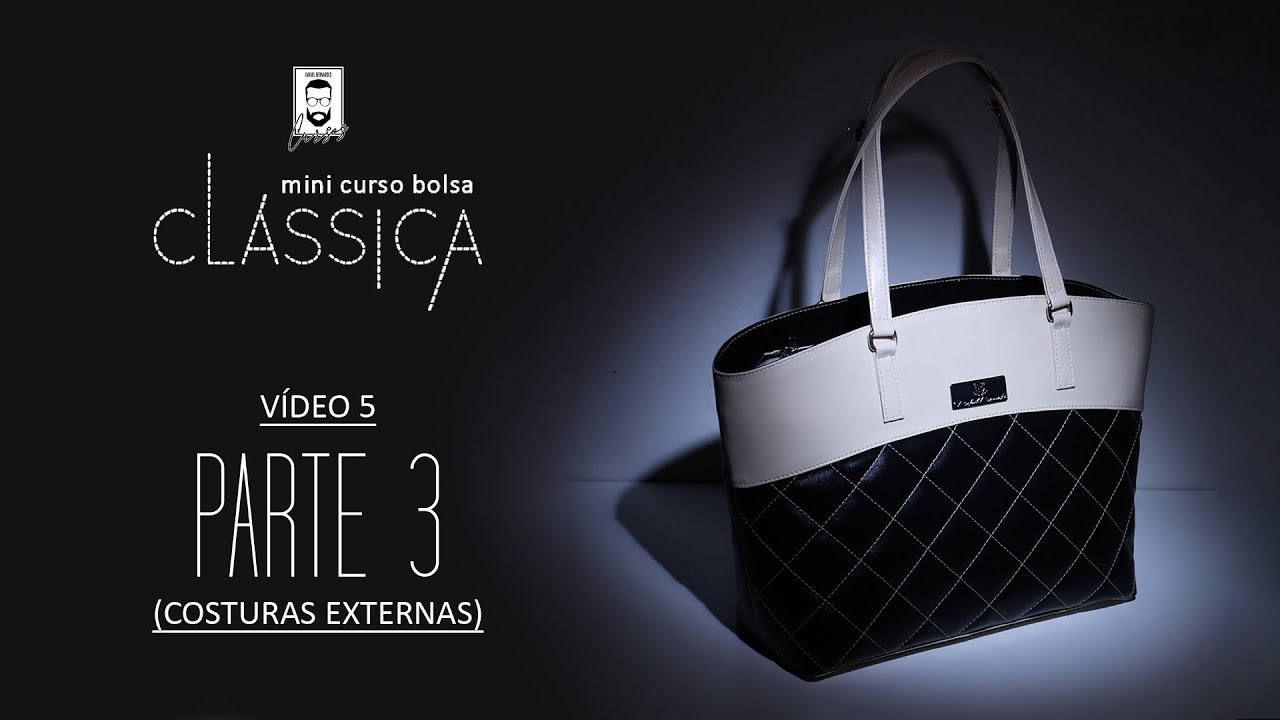 VÍDEO 5 - MINI CURSO Bolsa CLÁSSICA | Parte 3 Costuras Externas