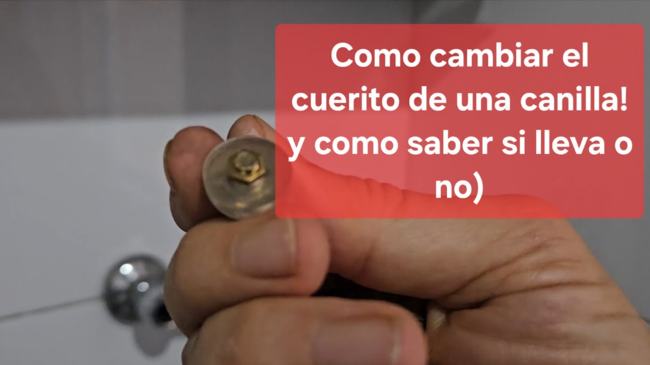 Como cambiar el cuerito de la canilla o grifo y saber si lleva o no!