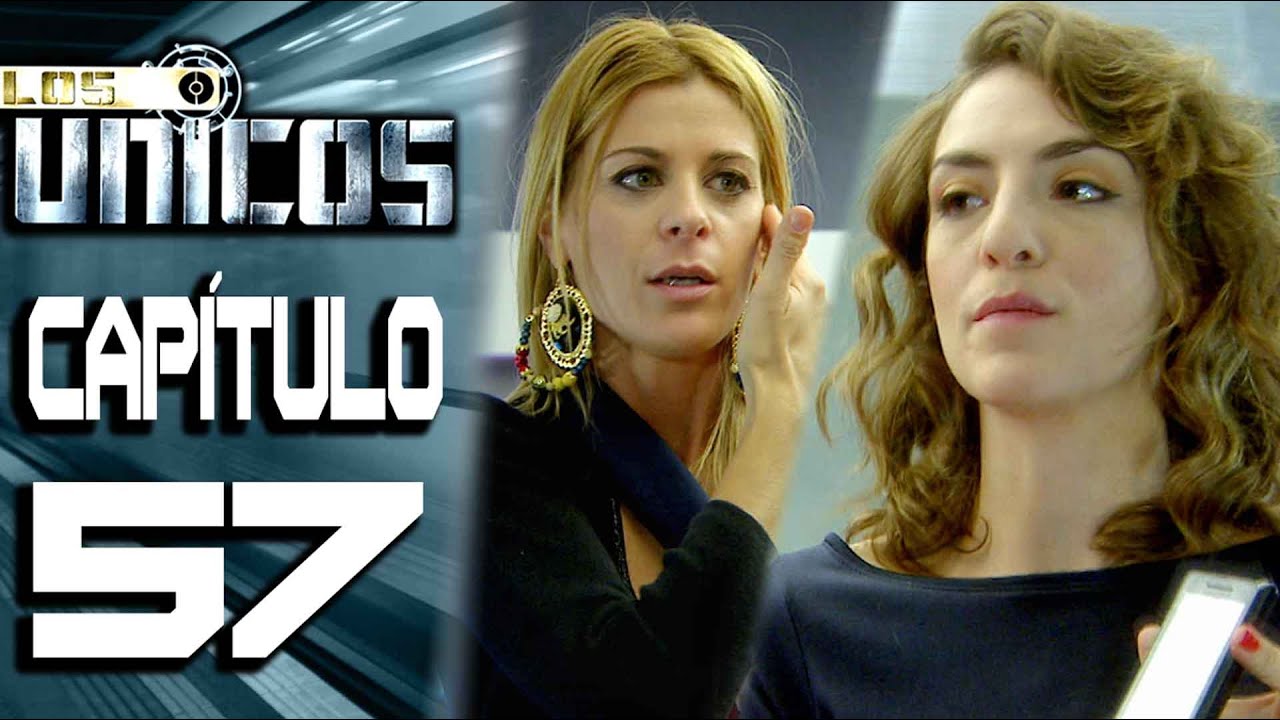 LOS ÚNICOS  - Capítulo 57 - ALTA DEFINICIÓN
