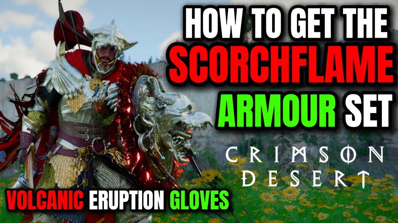Scorchflame Armour Set and Weapons - Quick Guide - Crimson Desert