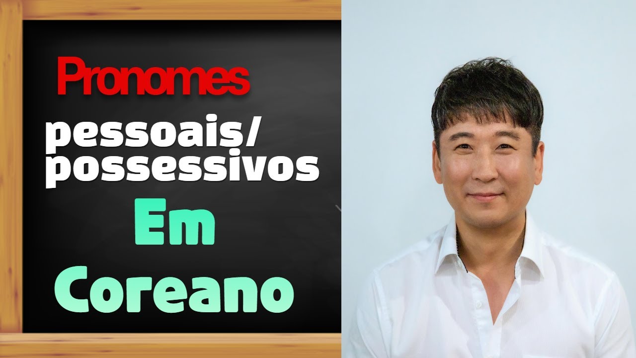 Pronomes pessoais e possessivos em Coreano ( aula de coreano )