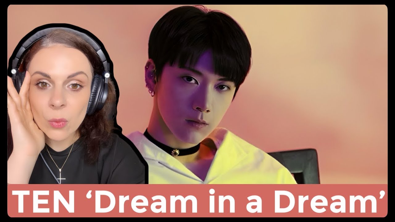 TEN Reaction 'Dream In A Dream' MV and Dance Practice