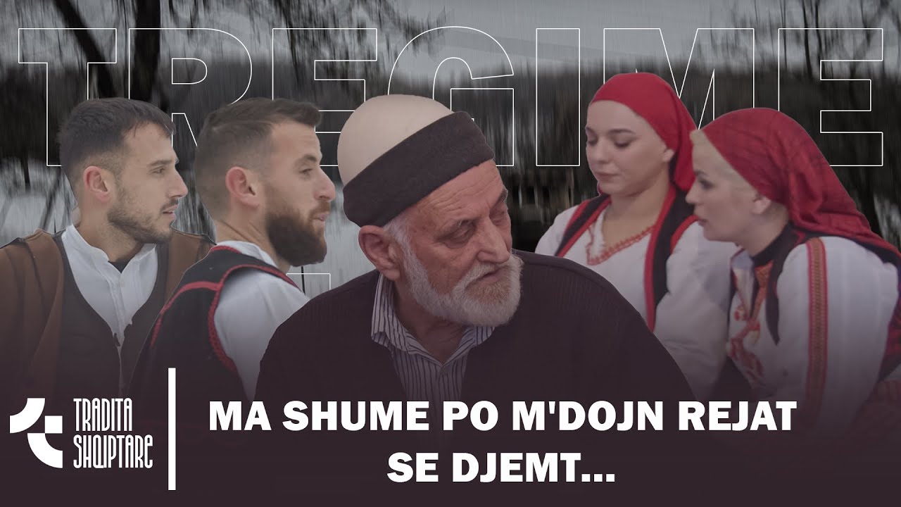 TREGIME POPULLORE - Ma shume po m'dojn rejat se djemt...