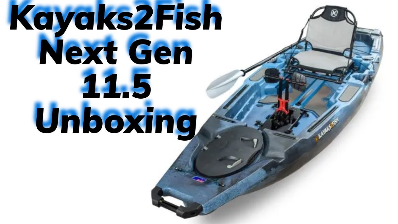 Kayaks2Fish Next Gen 11.5 unboxing