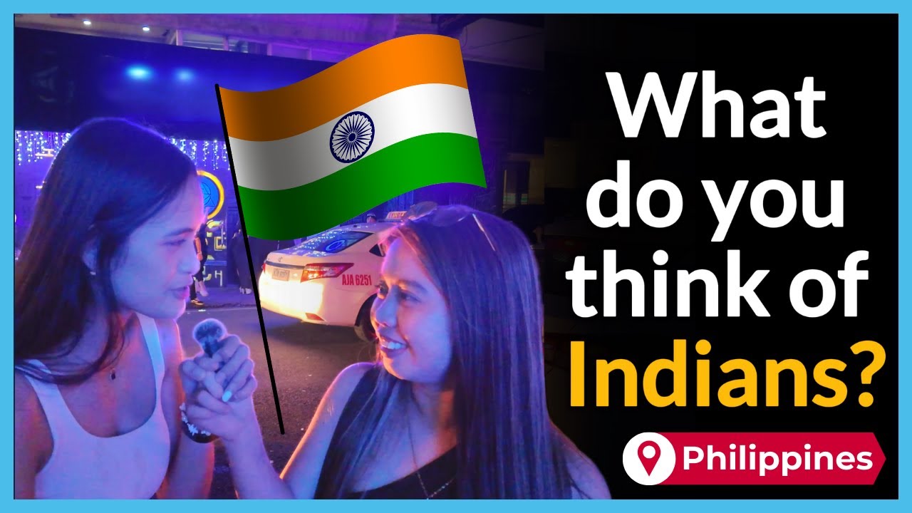 What Do FILIPINOS (Philippines) Think About INDIA and INDIANS?