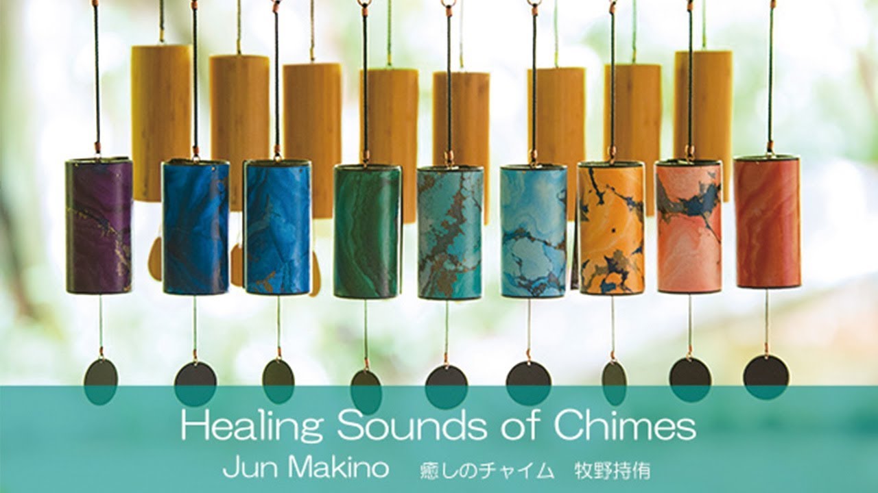 癒しのチャイム Healing Sounds of Chimes / 牧野持侑 Jun Makino
