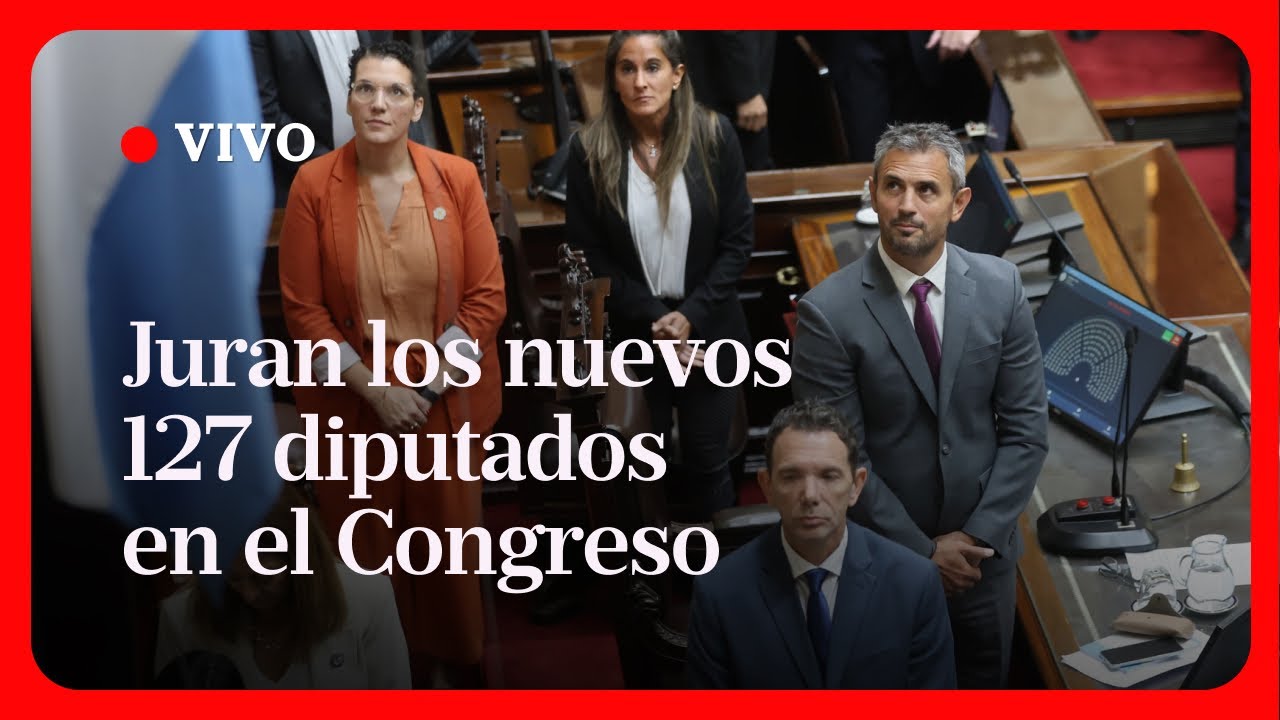 EN VIVO | Jura de los nuevos diputados en el Congreso de la Nación; LLA será primera minoría