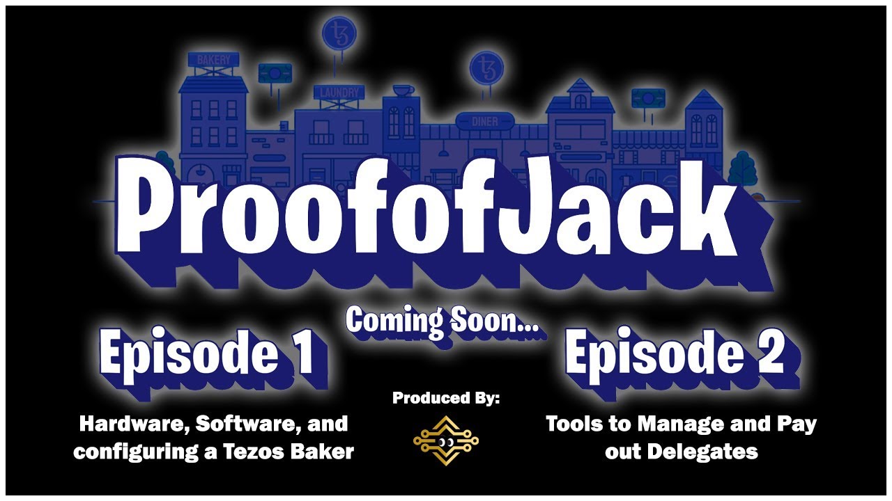 The Proof of Jack Project (Trailer) - Tezos Baker Tutorial Series