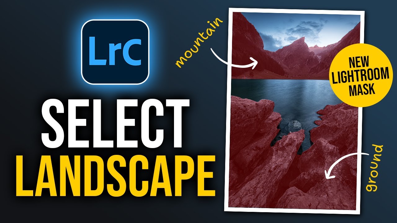 Lightroom&rsquo;s Landscape Selection Mask Explained &ndash; Perfect Edits in a few Clicks!