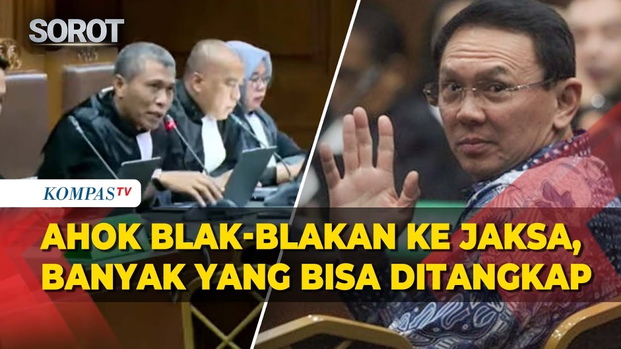 Ahok: Saya Pernah Bilang ke Jaksa, Banyak yang Bisa Ditangkap