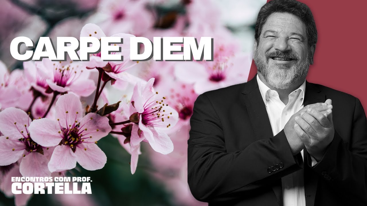 Carpe Diem - Mario Sergio Cortella