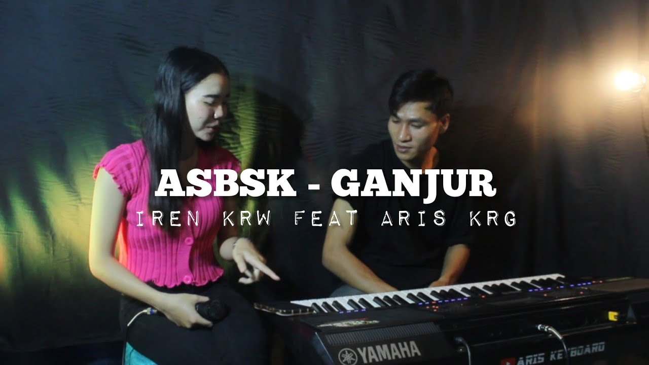 ASBSK - GANJUR SLOW || IREN KRW FEAT ARIS KRG || LIVE COVER