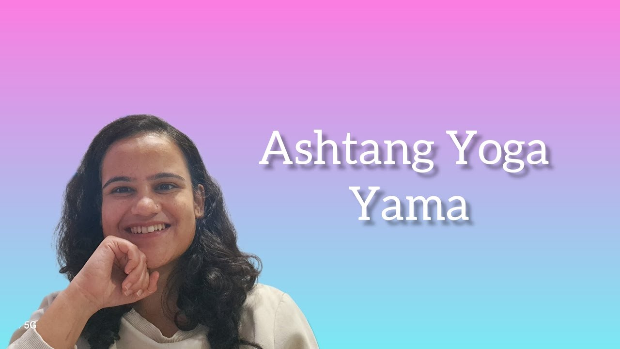 Ashtang Series Part 1: Yama
