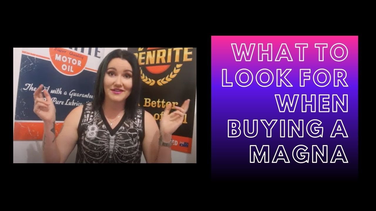 What To Look For When Buying a Magna