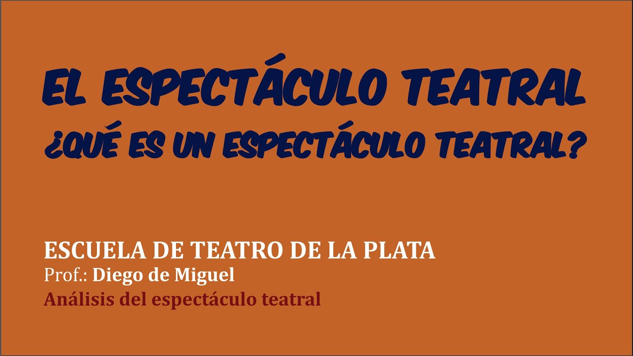 El espectáculo teatral