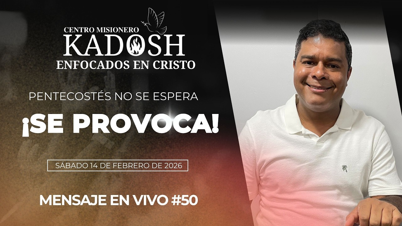 EL PENTECOSTÉS NO SE ESPERA… ¡SE PROVOCA! || CMKADOSH 14.02.26 