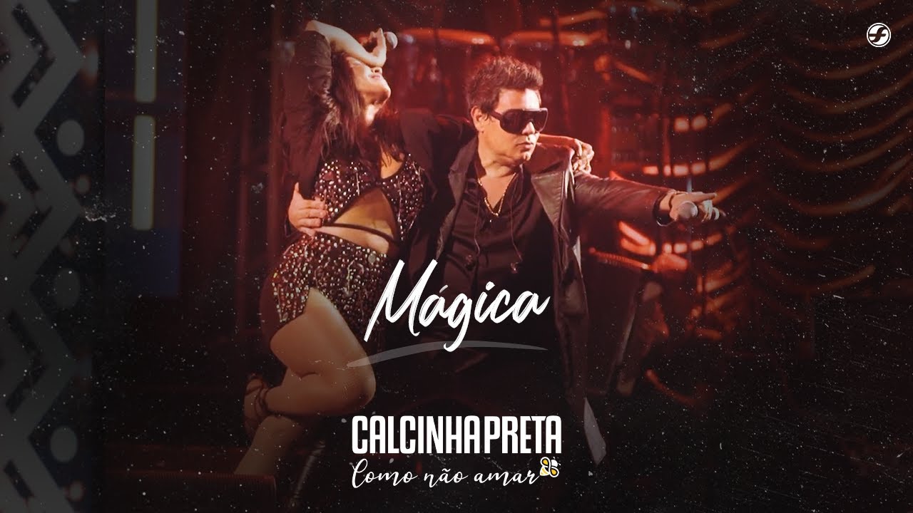 Calcinha Preta - Mágica #DVDComoNãoAmar (Ao Vivo em Belém do Pará)