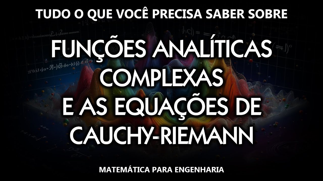 Funções Analíticas e Equações de Cauchy-Riemann: Tudo Que Você Precisa Saber #matemática #engenharia