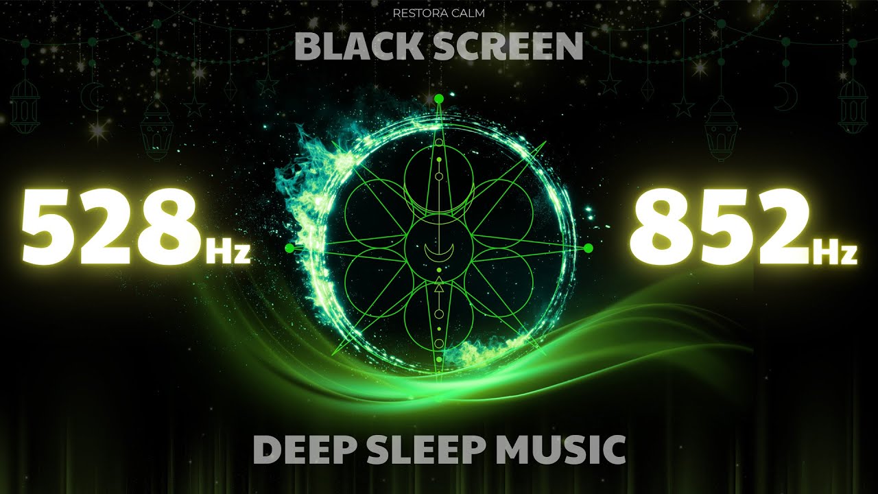 BLACK SCREEN SLEEP MUSIC | Enhance Your Sleep with 528Hz & 852Hz Healing Frequencies