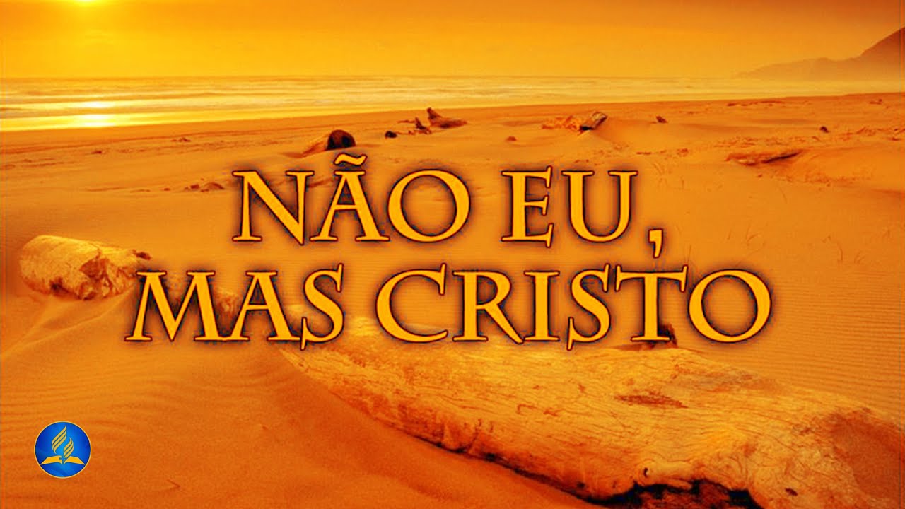Hin&aacute;rio Adventista 294 - N&Atilde;O EU, MAS CRISTO
