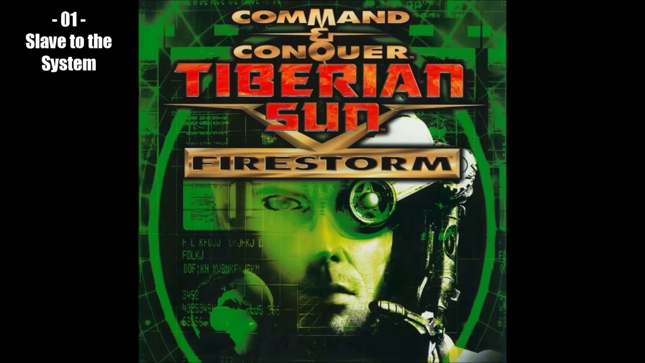 Command & Conquer Tiberian Sun Firestorm - (01) Slave to the System