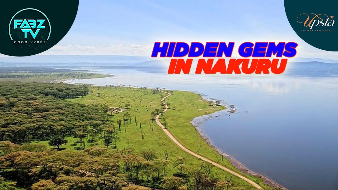 HIDDEN GEMS IN NAKURU.