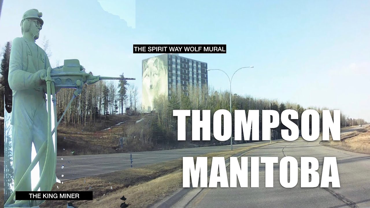 THOMPSON MANITOBA CANADA “HUB OF THE NORTH”  @FriendlyPrairie