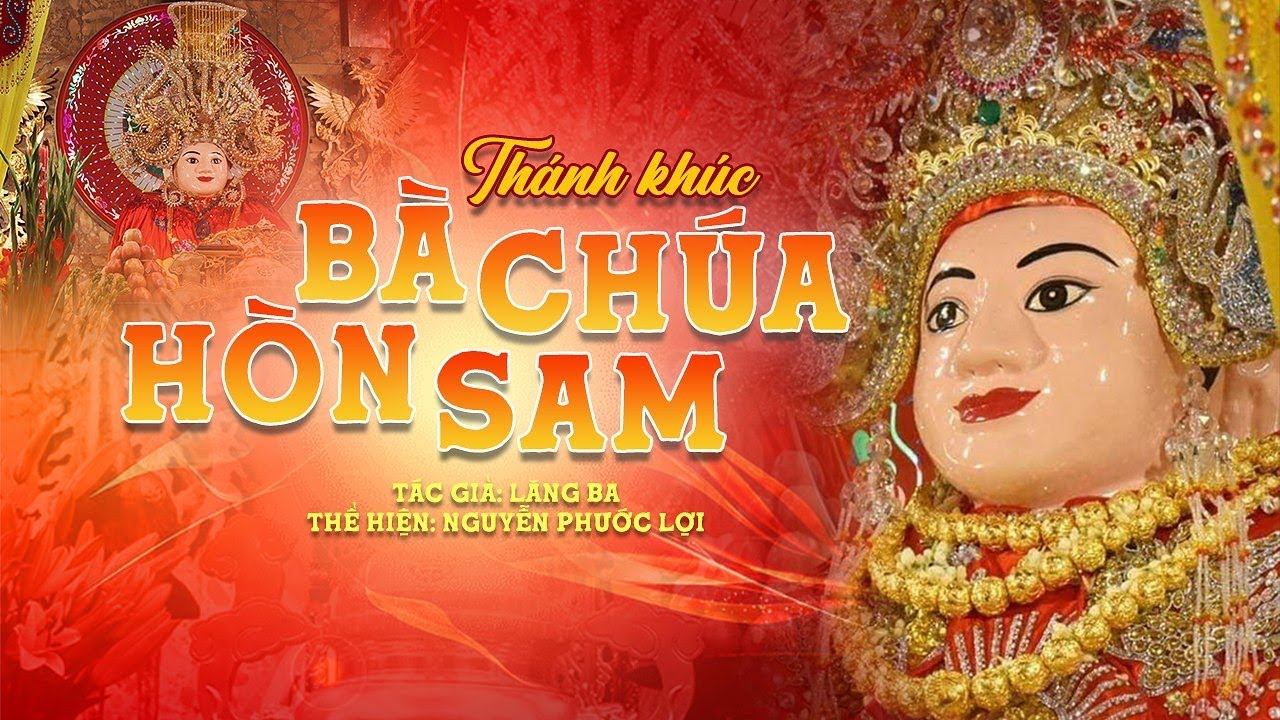 BÀ CHÚA HÒN SAM - Thể hiện: NGUYỄN PHƯỚC LỢI