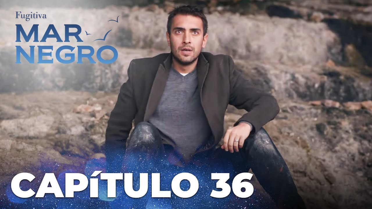Mar Negro | Fugitiva - Cap&iacute;tulo Exclusivo 36