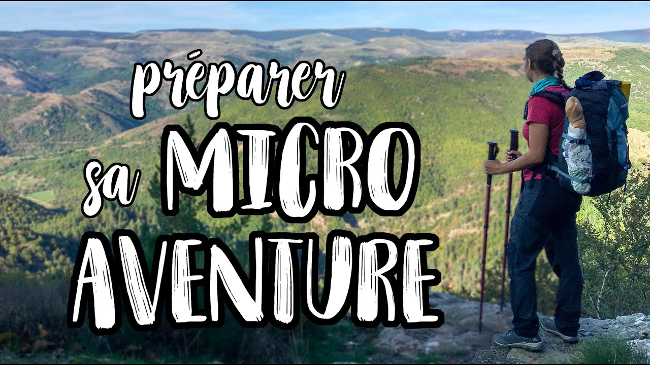 Micro-aventure : mode d'emploi