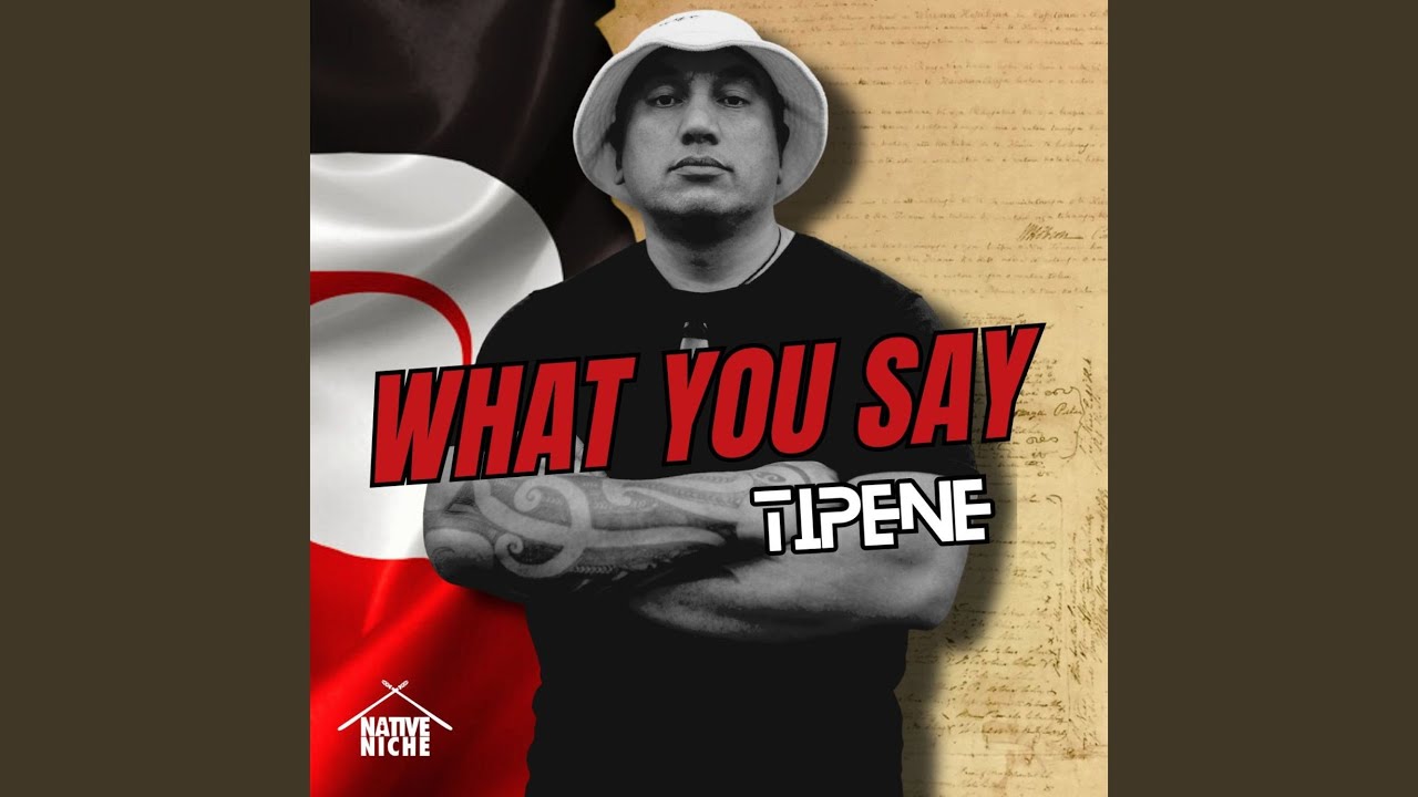 What You Say (feat. Kīngi Tūheitia)