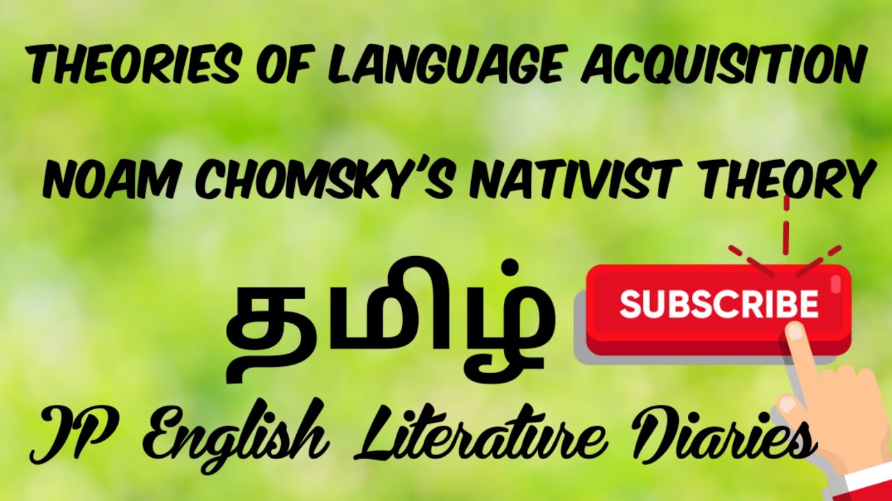 Theories of Language Acquisition - Noam Chomsky's Nativist Theory - in Tamil