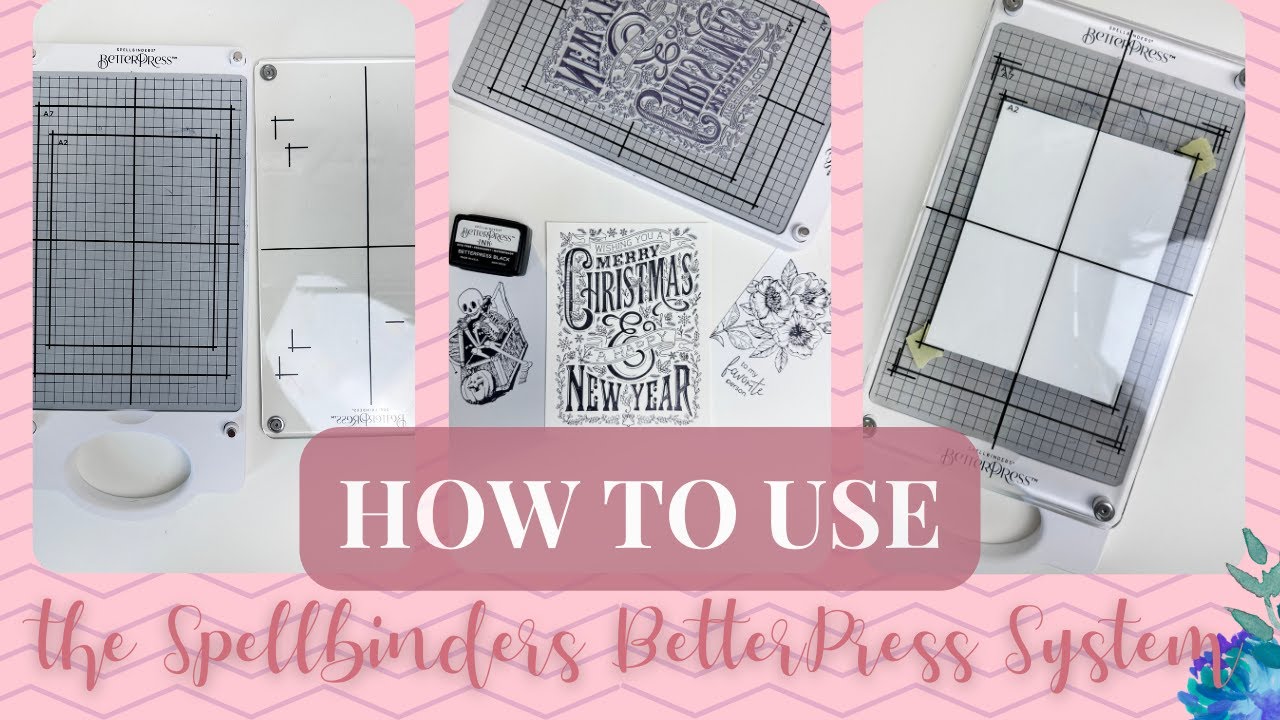 How to Use the Spellbinders BetterPress System